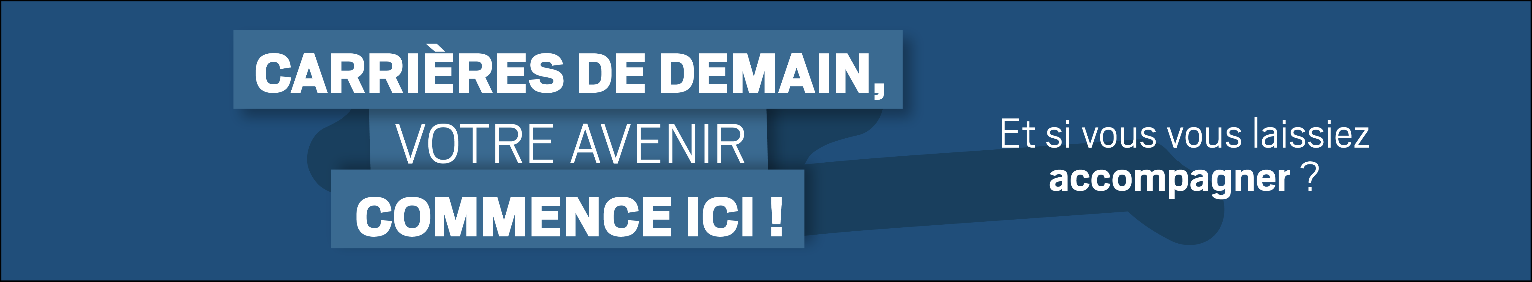 Carrières de demain, votre avenir commence ici !